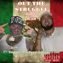 Out the struggle (feat. Baldacci the beast & TX G doll) - Single by Infamous Meskin album reviews, ratings, credits