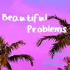 Beautiful Problems (feat. Cooogi & Jacob C.) - Single album lyrics, reviews, download