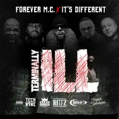 Terminally Ill (feat. Tech N9ne, KXNG Crooked, Chino XL, Rittz & DJ Statik Selektah) - Single by Forever M.C. & It's Different album reviews, ratings, credits