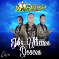 Mis Últimos Deseos - Single by Trio Imperio el Unico album reviews, ratings, credits