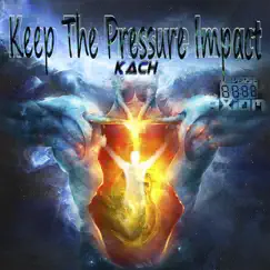 Keep the Pressure Impact Song Lyrics