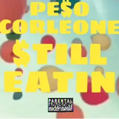Still Eatin - Single by PE$o Corleone album reviews, ratings, credits