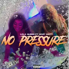 No Pressure - Single by Lola Queen album reviews, ratings, credits