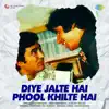 Diye Jalte Hai Phool Khilte Hai (From "Namak Haraam") - Single album lyrics, reviews, download