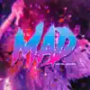 Mad - Single album lyrics, reviews, download