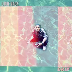 Drip - Single by Louie Mack album reviews, ratings, credits