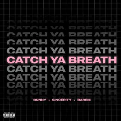 Catch Ya Breath (feat. Barbie La Vie) Song Lyrics