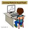 Learning Maths for Stupid People, Episode 18 album lyrics, reviews, download