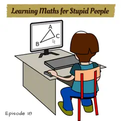 Learning Maths for Stupid People, Episode 18 by Melon Studios AG album reviews, ratings, credits