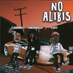 No Alibis (feat. Tlowminati & YungShrugga) Song Lyrics