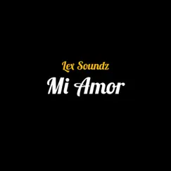 Mi Amor - Single by Lex Soundz album reviews, ratings, credits