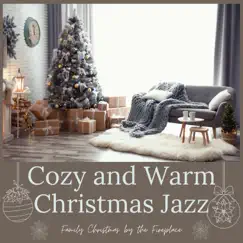 Cozy and Warm Christmas Jazz - The Perfect Background Music for Family Christmas by the Fireplace by Various Artists album reviews, ratings, credits