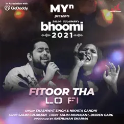 Fitoor Tha - Lofi - Single by Salim-Sulaiman, Nikhita Gandhi & Shashwat Singh album reviews, ratings, credits