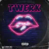 Twerk (feat. John Seale) - Single album lyrics, reviews, download