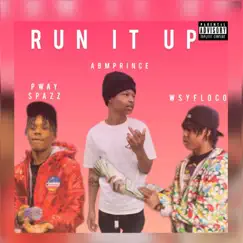 Run It up (feat. Pway spazz Wsy Floco) Song Lyrics