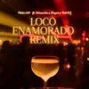 Loco Enamorado (Remix) [feat. Intxaurbe, ITX 141, RobRG & Dayex] - Single album lyrics, reviews, download