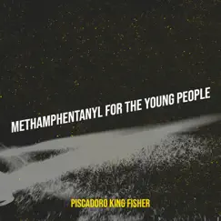 Methamphentanyl for the Young People Song Lyrics