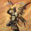Arch Angel Michael - Single album lyrics, reviews, download