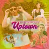 Uptown - Single album lyrics, reviews, download