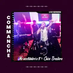 Me Acostumbré a Ti / Chica Brasilera (Live Session) - Single by Commanche album reviews, ratings, credits