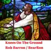 Knees On the Ground song lyrics