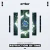 Refraction of Time - Single album lyrics, reviews, download