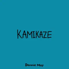 KAMIKAZE - Single by Dannie May album reviews, ratings, credits