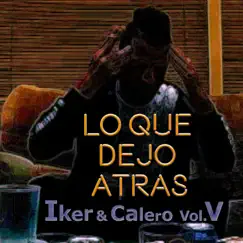 Lo que dejo atrás Vol. V - Single by Calero LDN album reviews, ratings, credits