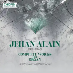 Jehan Alain: Complete Works for Organ by Chopin University Press & Jarosław Wróblewski album reviews, ratings, credits