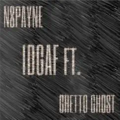 Idgaf (feat. Ghetto Ghost) - Single by N8Payne album reviews, ratings, credits