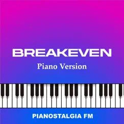 Breakeven (Piano Version) - Single by Pianostalgia FM album reviews, ratings, credits