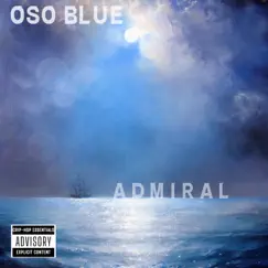 Admiral - Single by Oso Blue album reviews, ratings, credits