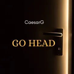 Go Head - Single by CaesarG album reviews, ratings, credits