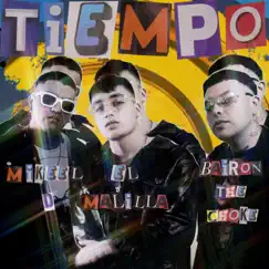 Tiempo - Single by El Malilla, Bairon The Choke & Mikeel D. album reviews, ratings, credits