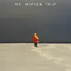 My Winter Trip - Single album lyrics, reviews, download