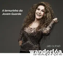 A Ternurinha da Jovem Guarda (Ao Vivo) by Wanderléa album reviews, ratings, credits