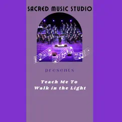 Teach Me to Walk in the Light (Cover Version) Song Lyrics