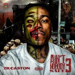Ain't Nobody Safe 3 by ZK Caston album reviews, ratings, credits