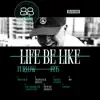 LIFE BE LIKE (Interlude) - Single album lyrics, reviews, download