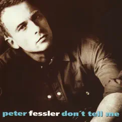 Don't Tell Me by Peter Fessler album reviews, ratings, credits