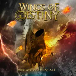 Rise Above Them All - Single by Wings of Destiny album reviews, ratings, credits