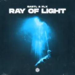Ray of Light - Single by BASTL & FLX album reviews, ratings, credits