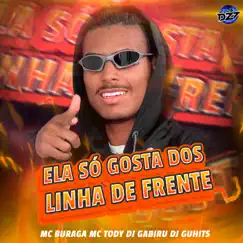 ELA SÓ GOSTA DOS LINHA DE FRENTE (feat. CLUB DA DZ7 & Dj GuHits) Song Lyrics
