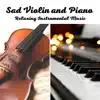 Sad Violin and Piano Relaxing Instrumental Music Volume 1 album lyrics, reviews, download