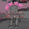 Find Your Way (Remix) - Single album lyrics, reviews, download