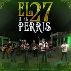 El 27 o el Perris (En vivo) - Single by Los Zares de Culiacan & Canelos Jrs album reviews, ratings, credits