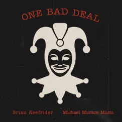 One Bad Deal - Single by Michael Murace Music & Brian Keefrider album reviews, ratings, credits