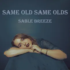 Same Old Same Olds - EP by Sable Breeze album reviews, ratings, credits