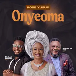 Onyeoma (feat. Emmasings & Kingsley Ike) - Single by Rose Yusuf album reviews, ratings, credits