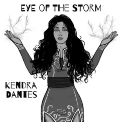 Eye of the Storm - Single by Kendra Dantes album reviews, ratings, credits